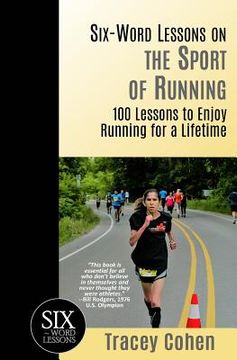 portada Six-Word Lessons on the Sport of Running: 100 Lessons to Enjoy Running for a Lifetime (in English)