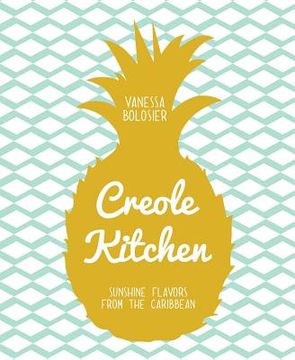 portada Creole Kitchen: Sunshine Flavors from the Caribbean