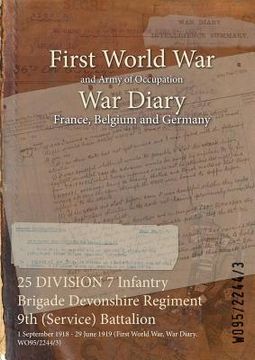portada 25 DIVISION 7 Infantry Brigade Devonshire Regiment 9th (Service) Battalion: 1 September 1918 - 29 June 1919 (First World War, War Diary, WO95/2244/3)