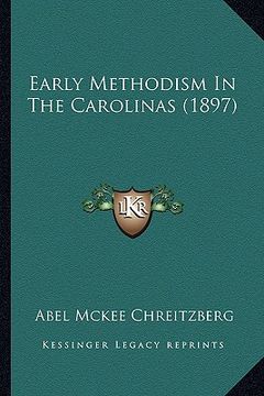 portada early methodism in the carolinas (1897) (in English)