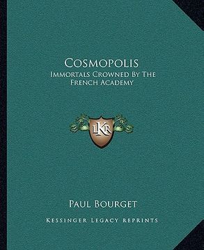 portada cosmopolis: immortals crowned by the french academy