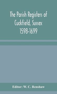 portada The Parish Registers of Cuckfield, Sussex 1598-1699