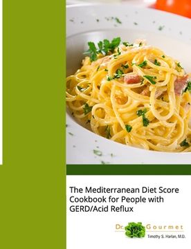 portada The Mediterranean Diet Score Cookbook for People with GERD/Acid Reflux