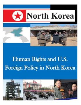 portada Human Rights and U.S. Foreign Policy in North Korea (en Inglés)