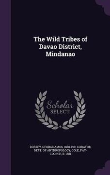 portada The Wild Tribes of Davao District, Mindanao