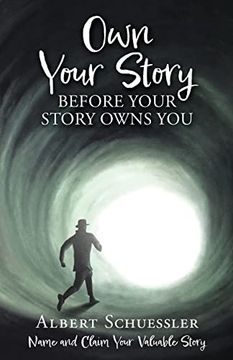 portada Own Your Story Before Your Story Owns You: Name and Claim Your Valuable Story (en Inglés)