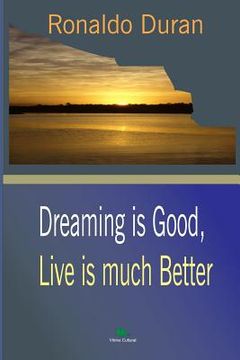 portada Dreaming Is Good, Live Is Much Better (en Inglés)