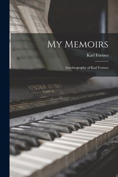 portada My Memoirs: Autobiography of Karl Formes (en Inglés)