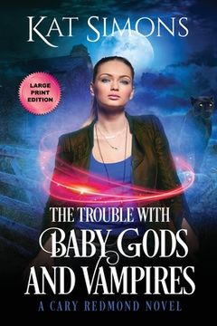 portada The Trouble with Baby Gods and Vampires: Large Print Edition (en Inglés)