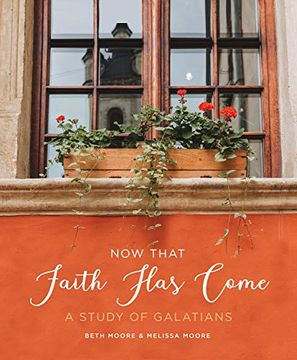 portada Now That Faith has Come: A Study of Galatians (en Inglés)