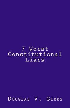 portada 7 Worst Constitutional Liars (en Inglés)