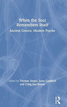 portada When the Soul Remembers Itself: Ancient Greece, Modern Psyche (in English)