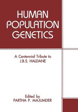 portada Human Population Genetics: A Centennial Tribute to J. B. S. Haldane (en Inglés)