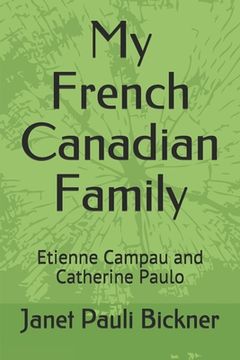 portada My French Canadian Family: Etienne Campau and Catherine Paulo (en Inglés)
