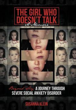 portada the girl who doesn't talk: beyond shy: a journey through severe social anxiety disorder (en Inglés)