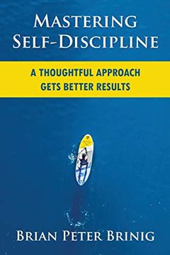 portada Mastering Self-Discipline: A Thoughtful Approach Gets Better Results (en Inglés)