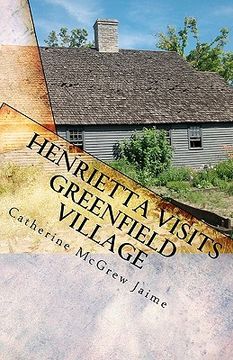 portada henrietta visits greenfield village (en Inglés)