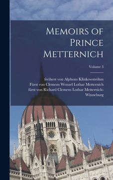 portada Memoirs of Prince Metternich; Volume 3 (en Inglés)