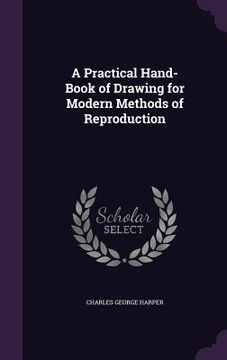 portada A Practical Hand-Book of Drawing for Modern Methods of Reproduction