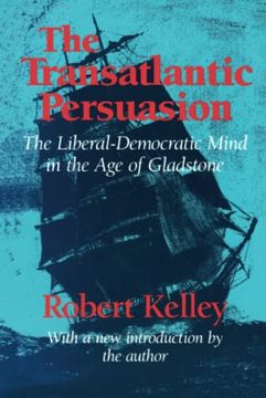 portada The Transatlantic Persuasion: Liberal-Democratic Mind in the Age of Gladstone (en Inglés)