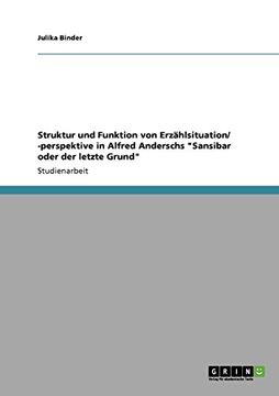 portada Struktur und Funktion von Erzählsituation/ -perspektive in Alfred Anderschs "Sansibar oder der letzte Grund"