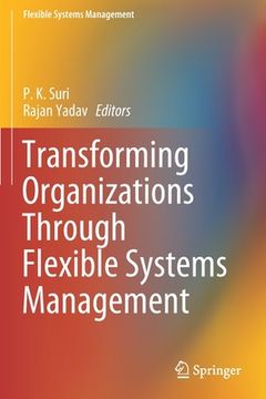 portada Transforming Organizations Through Flexible Systems Management (en Inglés)