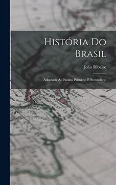 portada Historia do Brasil: Adaptada ao Ensino Primario e Secundario (Hardback)