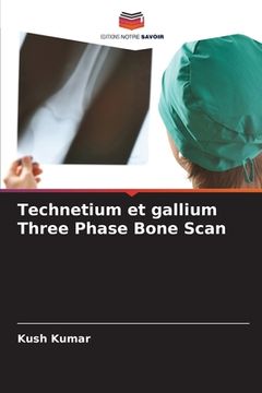 portada Technetium et gallium Three Phase Bone Scan (in French)
