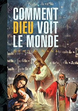portada Comment Dieu Voit le Monde (en Francés)