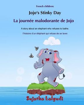 portada Bilingual French children: Jojo's Stinky day: Bathtime book, Children's Picture Book English-French (Bilingual Edition), An Elephant Book, French