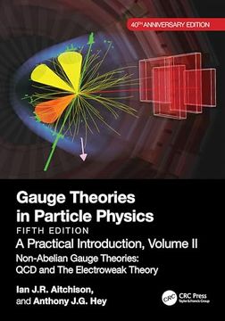 portada Gauge Theories in Particle Physics, 40Th Anniversary Edition: A Practical Introduction, Volume 2: Non-Abelian Gauge Theories: Qcd and the Electroweak Theory, Fifth Edition (en Inglés)