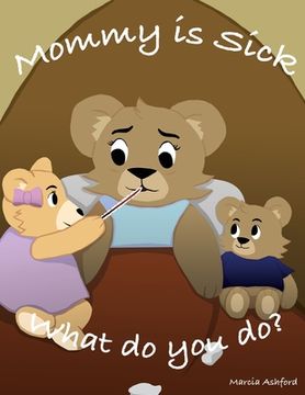 portada Mommy is sick. What do you do? (in English)