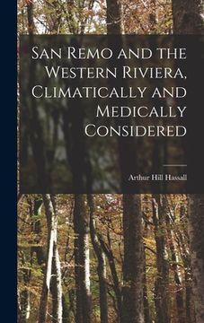 portada San Remo and the Western Riviera [microform], Climatically and Medically Considered (in English)