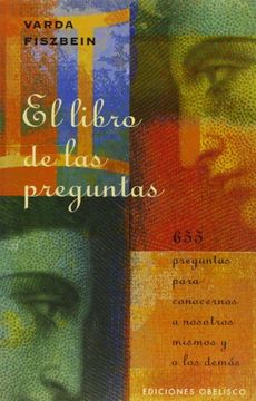 portada El Libro de las Prenguntas: 655 Preguntas Para Conocernosa Nosotros Mismos y a los Demásas (Libros Singulares) (in Spanish)