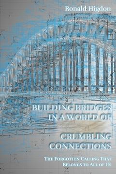 portada Building Bridges in a World of Crumbling Connections (en Inglés)