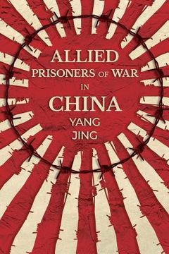 portada Allied Prisoners of War in China (en Inglés)