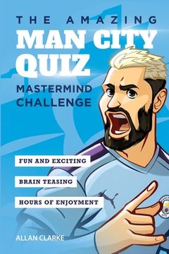 portada The Amazing Man City Quiz: Mastermind Challenge (en Inglés)