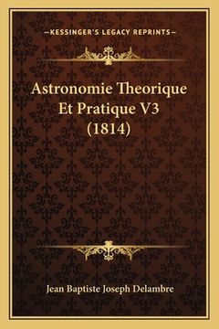 portada Astronomie Theorique Et Pratique V3 (1814) (en Francés)