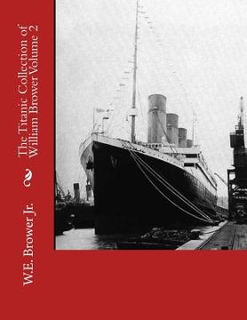 portada The Titanic Collection of William Brower Volume 2 (en Inglés)