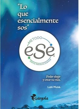 portada Lo que Esencialmente sos Metodo ese Eterna Sabiduria Esencial (in Spanish)