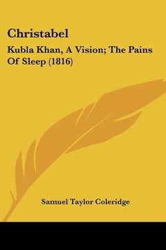portada christabel: kubla khan, a vision; the pains of sleep (1816) (in English)