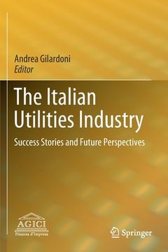 portada The Italian Utilities Industry: Success Stories and Future Perspectives (in English)