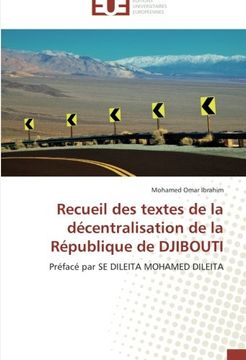 portada Recueil des textes de la décentralisation de la République de DJIBOUTI: Préfacé par SE DILEITA MOHAMED DILEITA