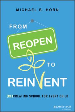 portada From Reopen to Reinvent: (Re)Creating School for Every Child (en Inglés)