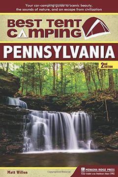 portada Best Tent Camping: Pennsylvania: Your Car-Camping Guide to Scenic Beauty, the Sounds of Nature, and an Escape From Civilization (en Inglés)