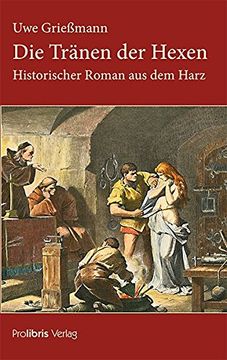 portada Die Tränen der Hexen: Historischer Roman aus dem Harz (en Alemán)