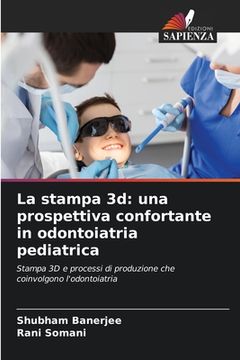 portada La stampa 3d: una prospettiva confortante in odontoiatria pediatrica (en Italiano)