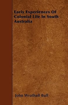 portada early experiences of colonial life in south australia (en Inglés)
