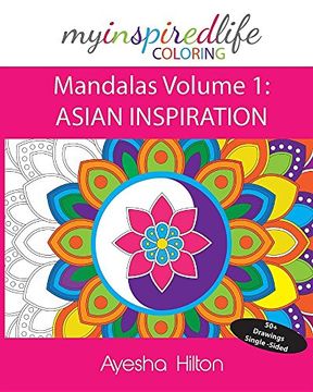 portada My Inspired Life Coloring: Mandalas Volume 1: ASIAN INSPIRATION: Gorgeous Mandalas Inspired by South East Asia