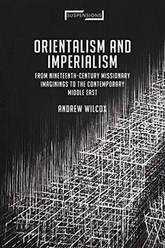 portada Orientalism & Imperialism (Suspensions: Contemporary Middle Eastern and Islamicate Thought) (in English)